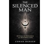 THE SILENCED MAN: Rituals of Defiance & Resurrection