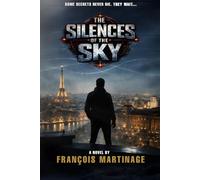 THE SILENCES OF THE SKY: A Novel By