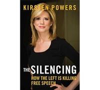 The Silencing: How the Left is Killing Free Speech - [Livre en VO] Kirsten Powers (Auteur)