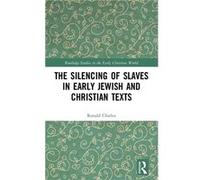 The Silencing of Slaves in Early Jewish and Christian Texts - Ronald Charles - Taylor amp Francis Ltd - Livre en Anglais - Hardback Ronald CharlesRonald Charles (Auteur)