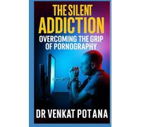 The Silent Addiction: Overcoming the Grip of Pornography