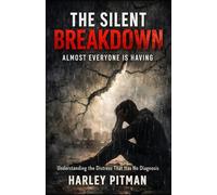 The Silent Breakdown Almost Everyone Is Having: Understanding the Distress That Has No Diagnosis