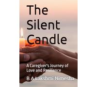 The Silent Candle: A Caregiver's Journey of Love and Resilience