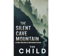 The Silent Cave Mountain: A Literary Crime Novel of Disappearance and Belief