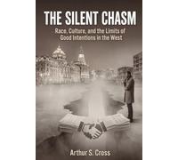 THE SILENT CHASM: Race, Culture, and the Limits of Good Intentions in the West