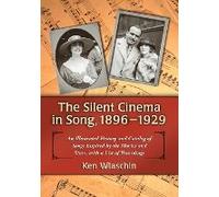The Silent Cinema In Song, 1896-1929