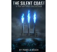 The Silent Coast: A Fog-Mythos Collection