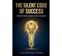 THE SILENT CODE OF SUCCESS
