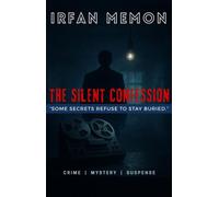 The Silent Confession - Irfan Memon - Irfan Memon - ebook (ePub illustré) - Livre