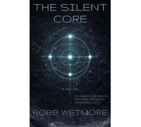 The Silent Core - Robb Wetmore - Stellar Reach Publications - ebook (ePub) - Livre