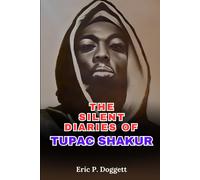 The Silent Diaries Of Tupac Shakur