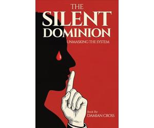 The Silent Dominion: Unmasking The System