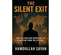 The Silent Exit: Decentralized Wealth, Identity Obfuscation & Invisible Power Structures