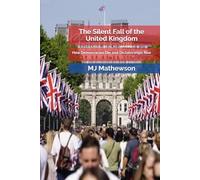 The Silent Fall of the United Kingdom: How Democracies Die and Dictatorships Rise