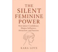 The Silent Feminine Power: How Quiet Confidence Shapes Influence, Attraction, and Success