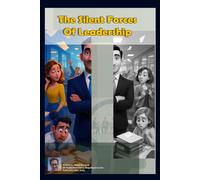 The Silent Forces Of Leadership: Psychological Principles That Make or Break Your Team.
