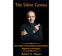 The Silent Genius: How Teller Turned Silence into Power, Mystery, and Magic.