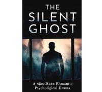 The Silent Ghost: A Slow-Burn Romantic Psychological Drama