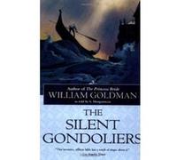 The Silent Gondoliers William Goldman (Auteur)