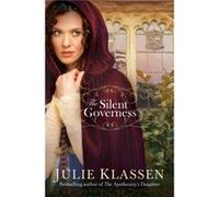 The Silent Governess by Julie Klassen Julie Klassen (Auteur)