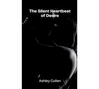 The Silent Heartbeat of Desire