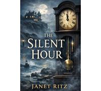The Silent Hour: A Harbour’s Cove Mystery book 4: A Coastal Paranormal Cozy Mystery Featuring a Haunted Clock and a Small-Town Murder