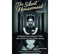 The Silent Housemaid: A Gripping Psychological Thriller with a Twist You Won’t See Coming
