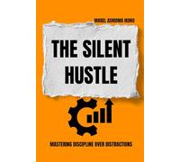 The Silent Hustle: Mastering discipline over distractions