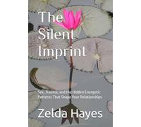 The Silent Imprint: Sex, Trauma, and the Hidden Energetic Patterns That Shape Your Relationships