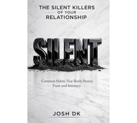 THE SILENT KILLERS OF YOUR RELATIONSHIP: Common Habits That Slowly Destroy Trust and Intimacy