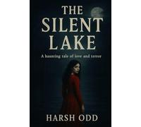 The Silent Lake: A Romantic Mystery Thriller with Horror Twists