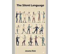 The Silent Language: Nonverbal Communication, NLP, and Alice’s Journey Through the Human World