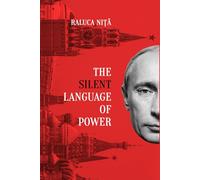 The Silent Language of Power: (International Relations. Geopolitics Book 1)
