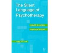 The Silent Language Of Psychotherapy