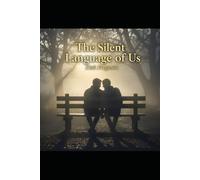 The Silent Language of Us: A Novel of Unspoken Bonds