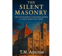 The Silent Masonry: The Lost Blueprints and Buried Secrets of Santa Maria del Fiore
