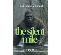 The Silent Mile: A Harrowing Wilderness Survival Novel About a Deadly Persistence Hunt Through the Unforgiving Dead Ground