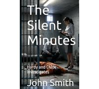 The Silent Minutes: Hardy and Chloe Investigates