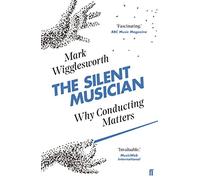 The Silent Musician: Why Conducting Matters