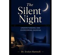 The Silent night: Understanding and Overcoming Snoring