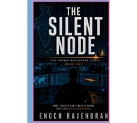 The Silent Node: A Christian Techno-Thriller | The Thomas Rajendran Series Book 1 | Faith, Justice & Network Crime Fiction Set in India