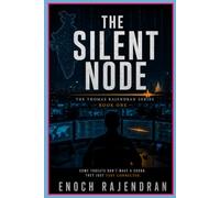 The Silent Node: A Christian Techno-Thriller | The Thomas Rajendran Series Book 1 | Faith, Justice & Network Crime Fiction Set in India