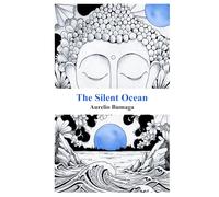 The Silent Ocean: A Personal Story and a Practical Guide to Meditation for Overcoming Anxiety and Rediscovering Inner Peace