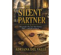 The Silent Partner: The people who own what history hides - and kill to keep it