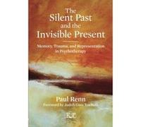 The Silent Past and the Invisible Present: Memory, Trauma, and Representation in Psychotherapy (Relational Perspectives Book Series) - [Version Originale] Inconnu (Auteur)