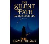 The Silent Path: Sacred Solitude