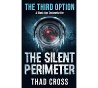 The Silent Perimeter: A Black Ops Technothriller