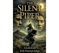 The Silent Piper: A Scottish Tale