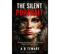THE SILENT PORTRAIT: A Gripping Psychological Thriller of Marriage, Murder, and Deadly Silence