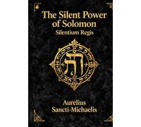 THE SILENT POWER OF SOLOMON Silentium Regis